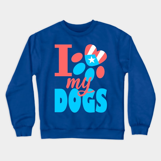 Puerto Rico I Love my Dogs Flag Pet Paw Boricua Crewneck Sweatshirt by bydarling